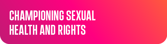 Championing sexual health and rights