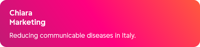 Chiara Marketing Reducing communicable diseases in Italy.