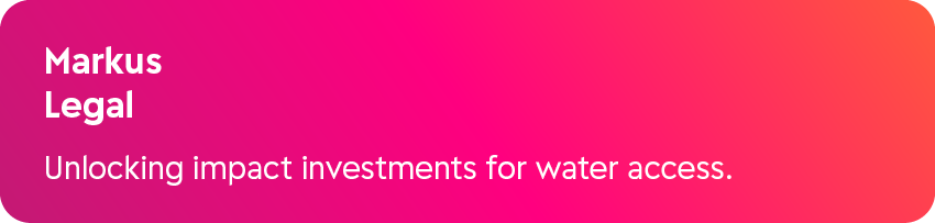 Markus Legal Unlocking impact investments for water access.