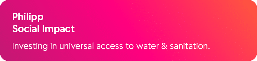 Philipp Social Impact Investing in universal access to water & sanitation.