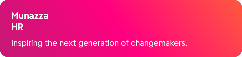 Munazza HR Inspiring the next generation of changemakers.